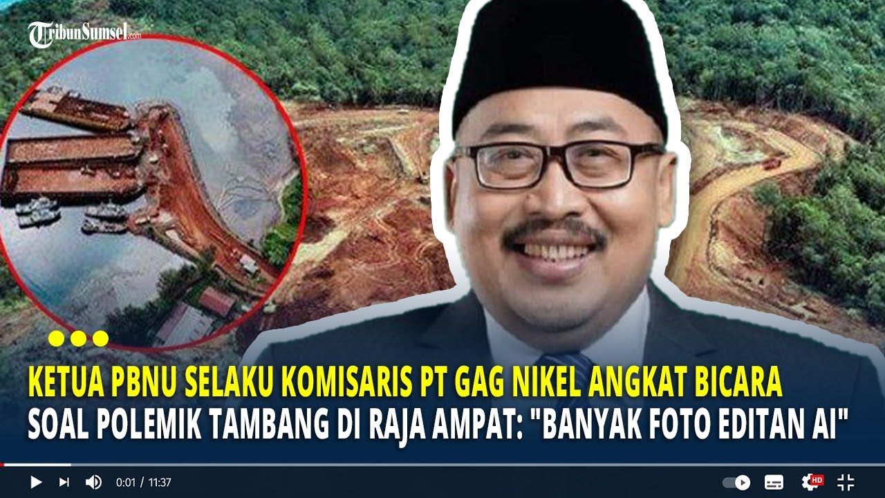 Ketua PBNU Jabat Komisaris PT GAG Nikel Bicara Polemik Tambang di Raja Ampat: