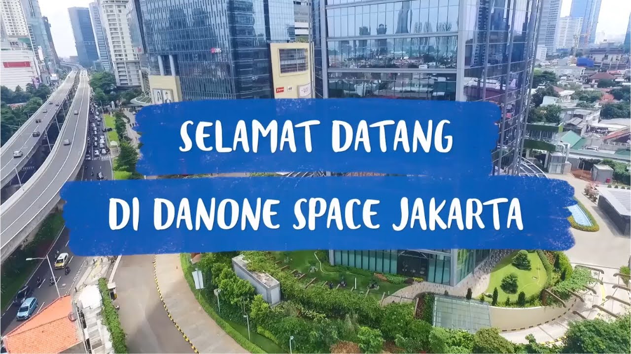 #DanoneSpaceJakarta Rumah Baru Danone Indonesia