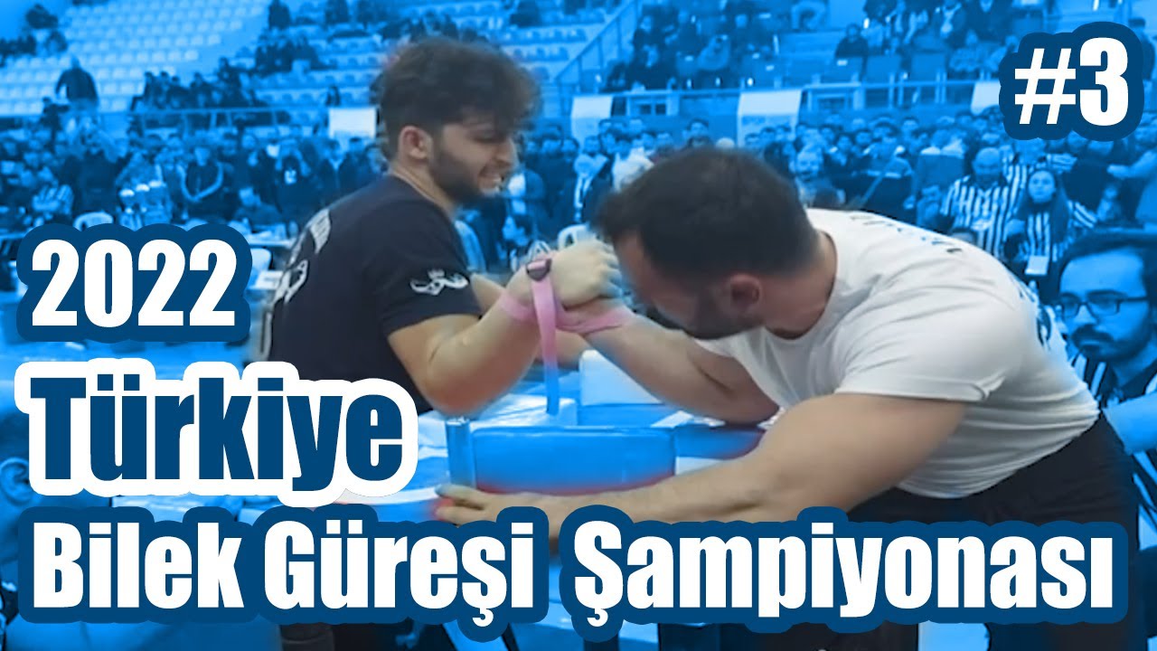 2022 TÜRKİYE BİLEK GÜREŞİ ŞAMPİYONASI MİLLİ TAKIM SEÇMELERİ | Bilek Güreşi Şampiyonları | 3.Bölüm