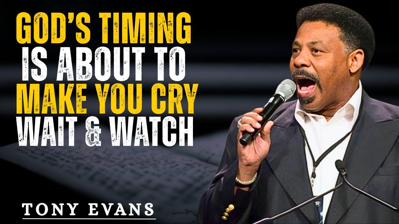 “God’s Timing Will Make You Cry — God’s Plan Is Bigger Than You Think | Tony Evans”
