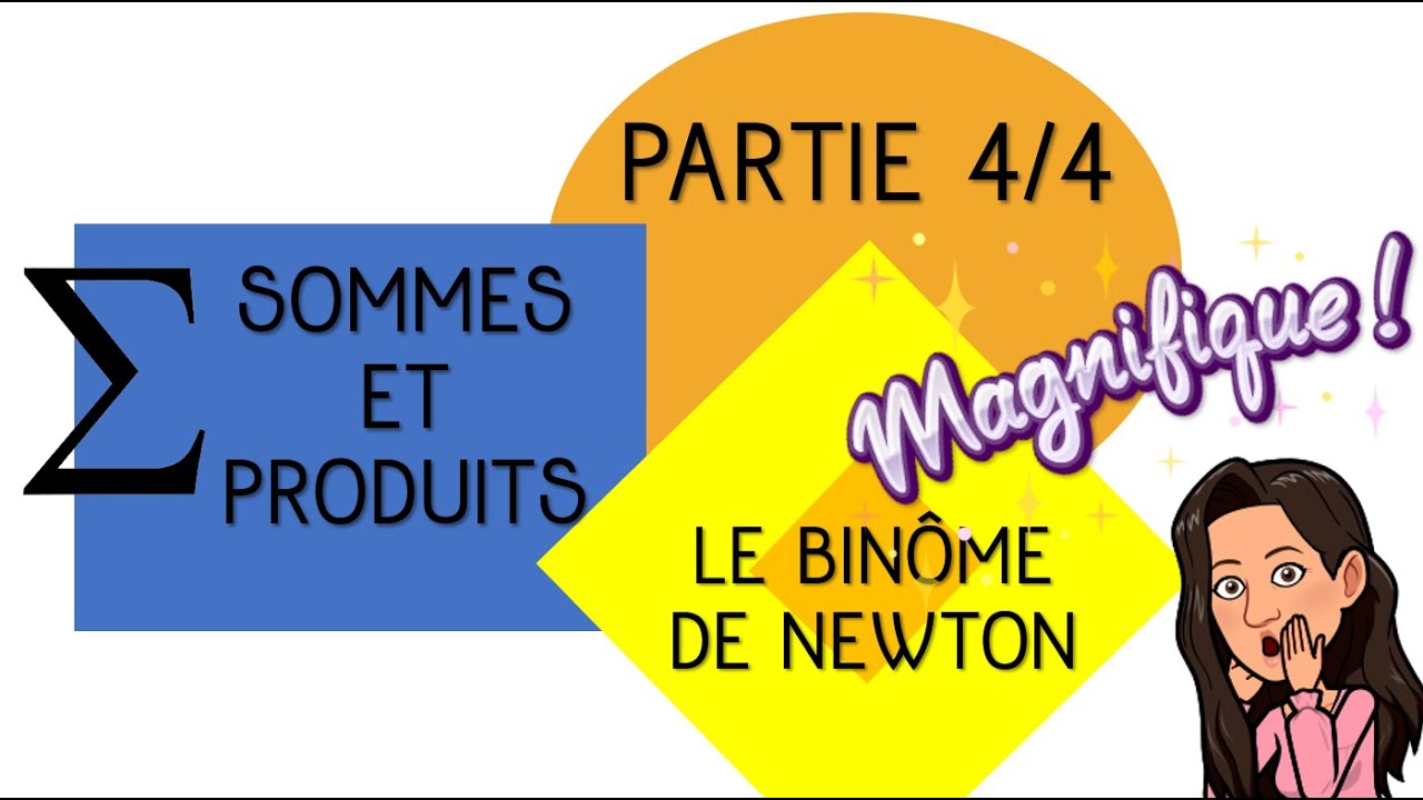 Comprendre les sommes : Sommes Bin&ocirc;me de Newton.