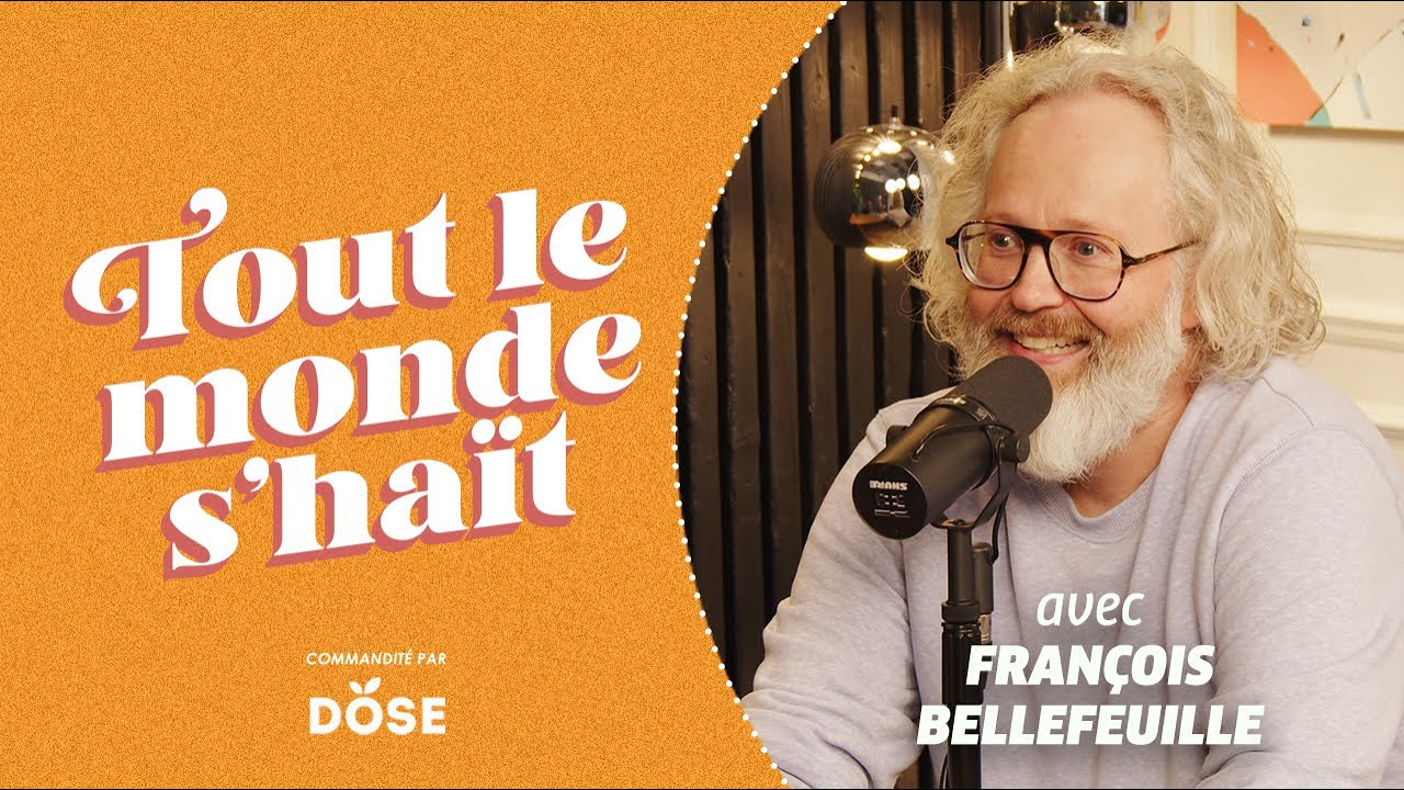 Tout le monde s'haït - François Bellefeuille