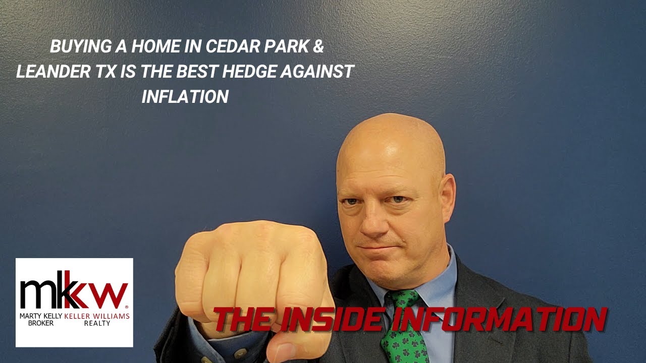 Buying a Home In Cedar Park & Leander TX Is the Best Hedge Against Inflation
