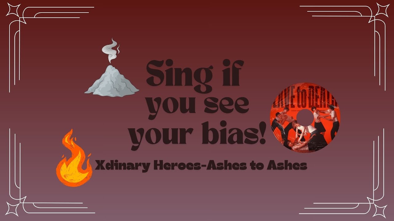 Sing if you see your bias! Xdinary Heroes Ashes to Ashes