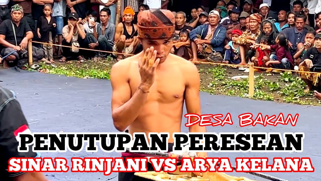 LEBIH TANGGUH MANA🔥ARYA KELANA VS SINAR RINJANI // PENUTUPAN PERESEAN DESA BAKAN