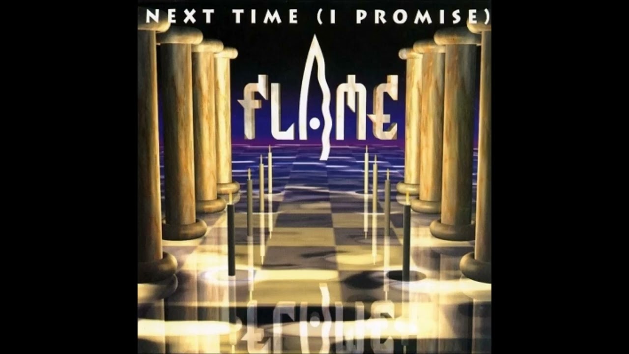 Flame - Next Time [I Promise] (Extended Mix)