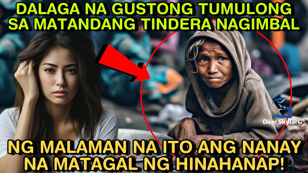 DALAGA NA GUSTONG TUMULONG SA MATANDANG TINDERA NAGIMBAL NG MALAMAN NA ITO ANG NANAY NA MATAGAL NG