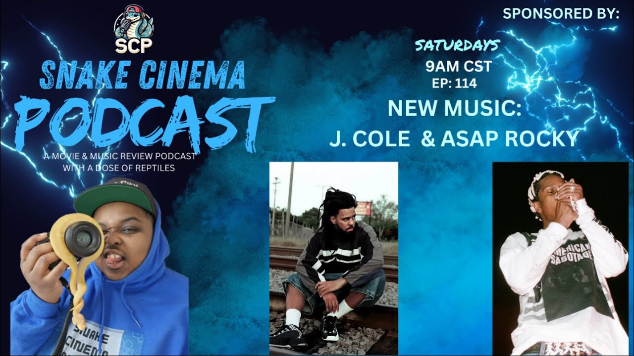 Snake Cinema Podcast- EP. 114-NEW MUSIC: J. COLE & ASAP ROCKY