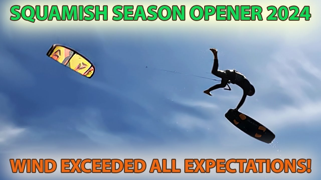 Squamish 2024: Season Opener with Insane Wind and Epic Tricks