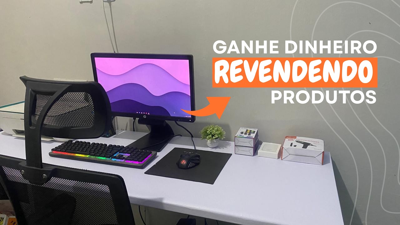 GANHE DINHEIRO HOJE COM REVENDA DE PRODUTOS EM CASA!! (Como começar 👨🏻‍💻💰)