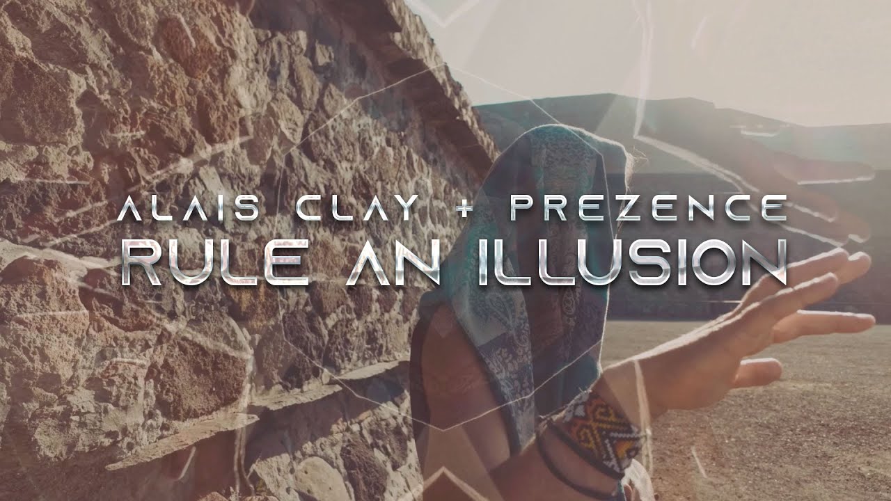 Rule an Illusion - Alais Clay, Prezence  [Official Video]