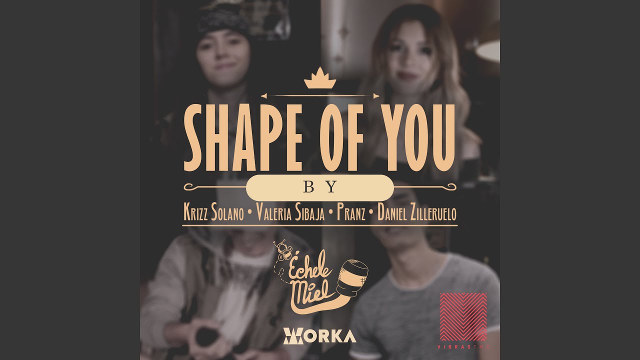 Shape of You (feat. Krizz Solano, Valeria Sibaja, Pranz & Daniel Zilleruelo) (REWORK)
