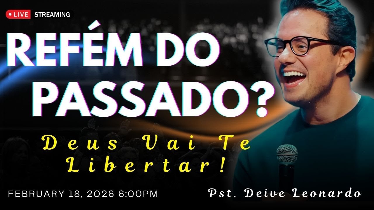 Você é Refém do Passado? Deus Vai Fazer Algo Novo | Deive Leonardo