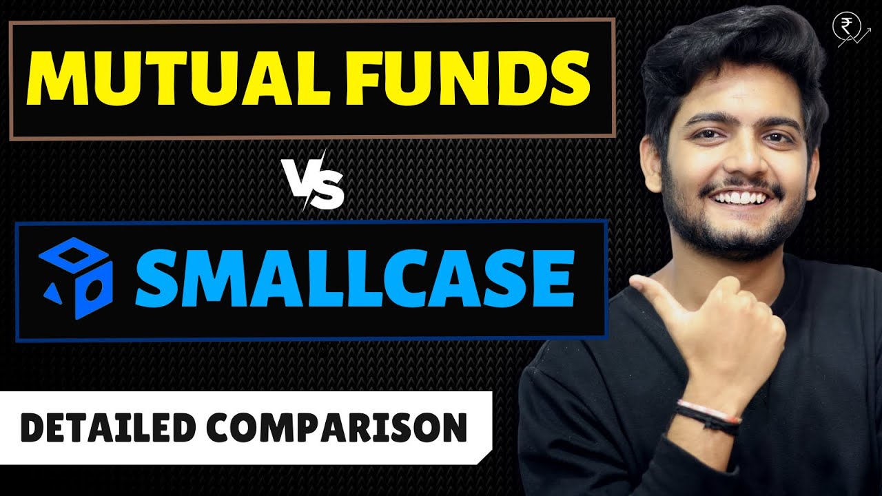 SMALLCASE vs MUTUAL FUNDS - which is better? | Investing for beginners