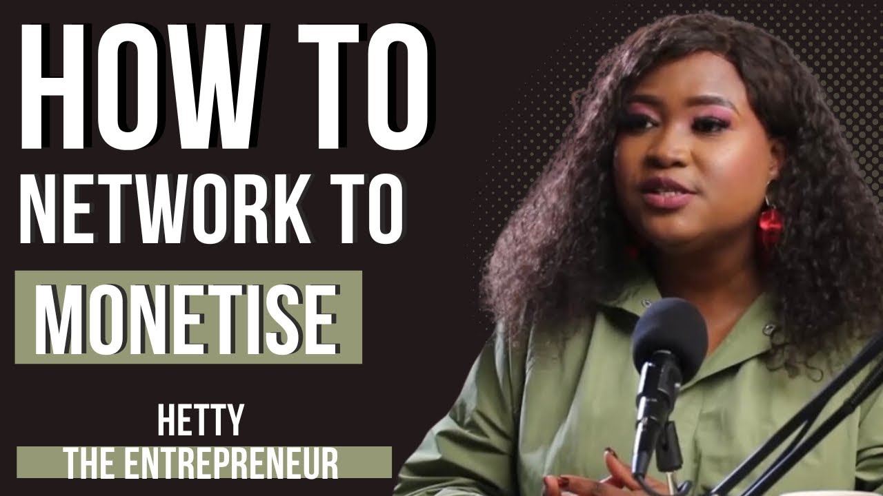 Networking secrets to monetise | Hetty The Entrepreneur | Conversations with Hetty