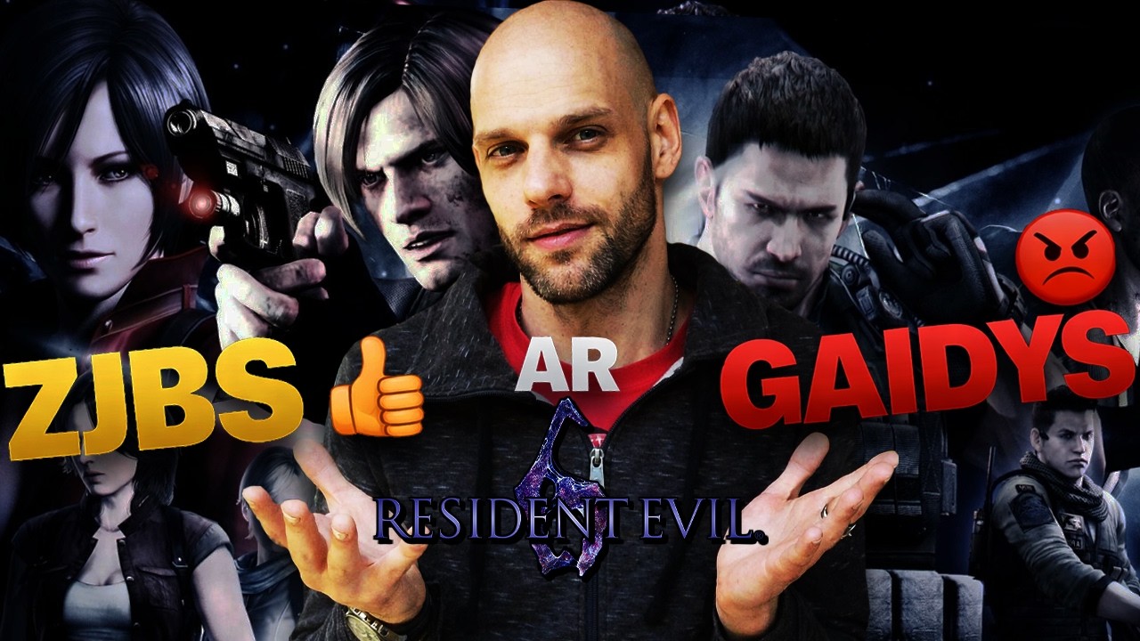 RUBRIKA : Zjbs👍Ar Gaidys😡- Resident Evil 6