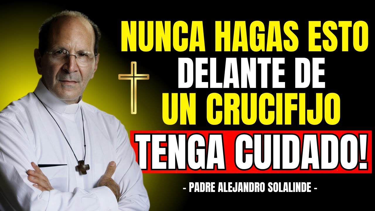 NUNCA Hagas ESTO DELANTE de UN CRUCIFIJO | Padre Alejandro Solalinde