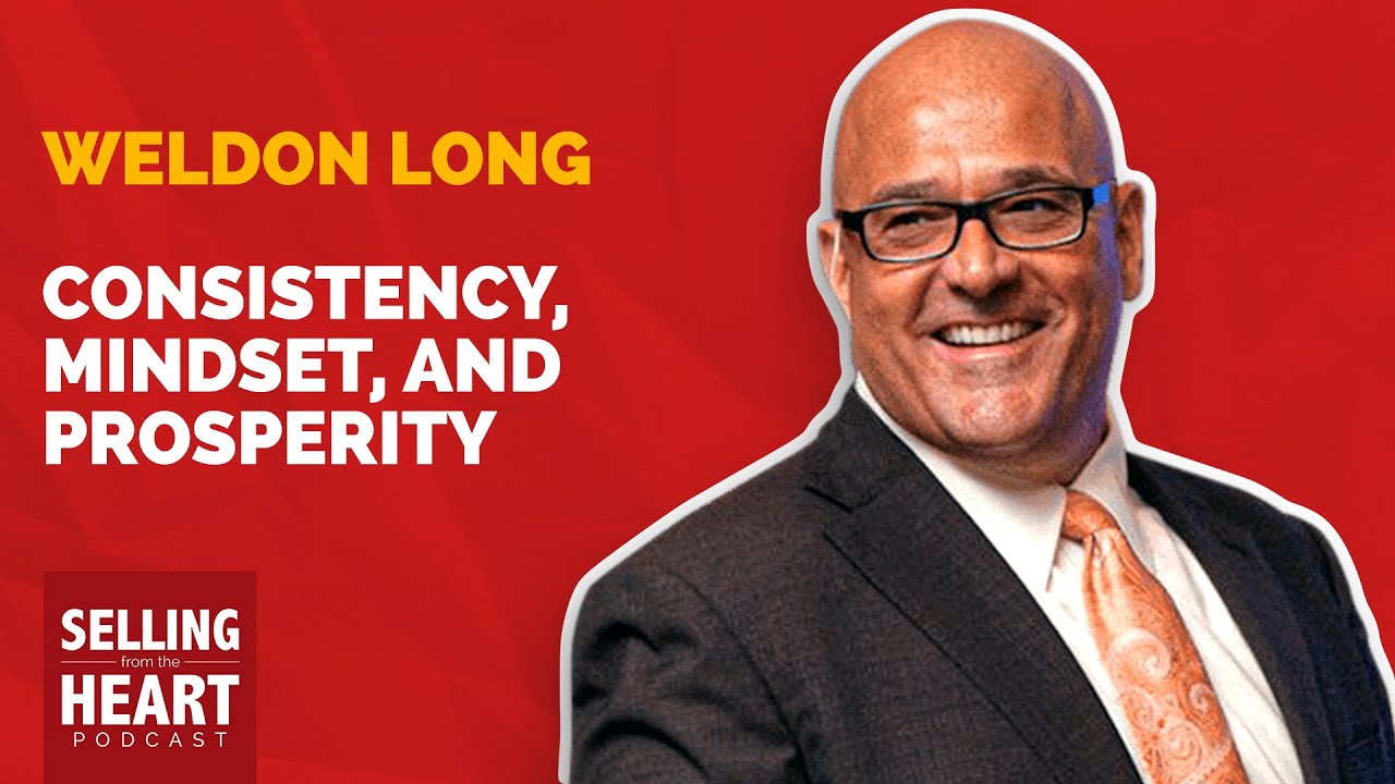 Consistency, Mindset, and Prosperity with Weldon Long