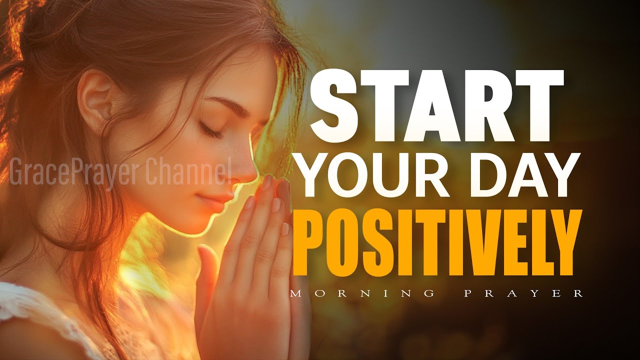 Every Day Is a New Beginning | Blessed Morning Prayer to Stay Positive All Day | Morning Prayer