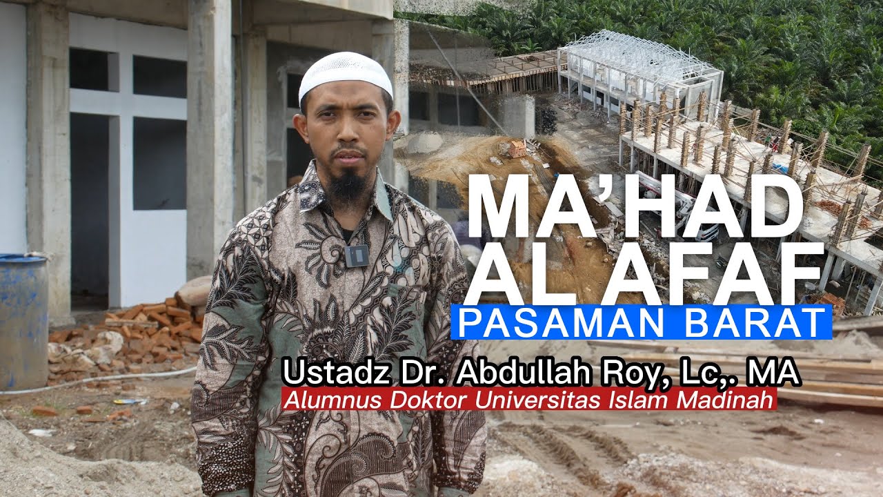 Ustadz Dr Abdullah Roy Lc,.MA | Berikan Donasi Terbaik Anda Untuk Ma'had Al Afaf di Pasaman Barat