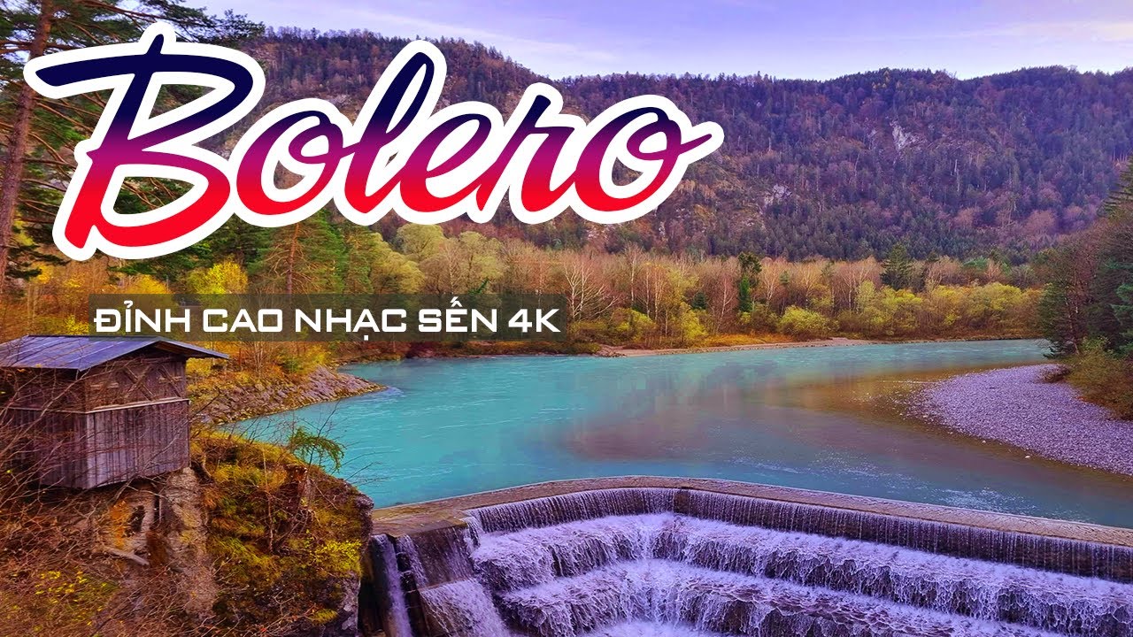 Bolero Tuyển Chọn Những Ca Khúc Nhạc Trữ Tình Hay Nhất Ngắm Cảnh Đẹp Thiên Nhiên 4K - Solo Bolero