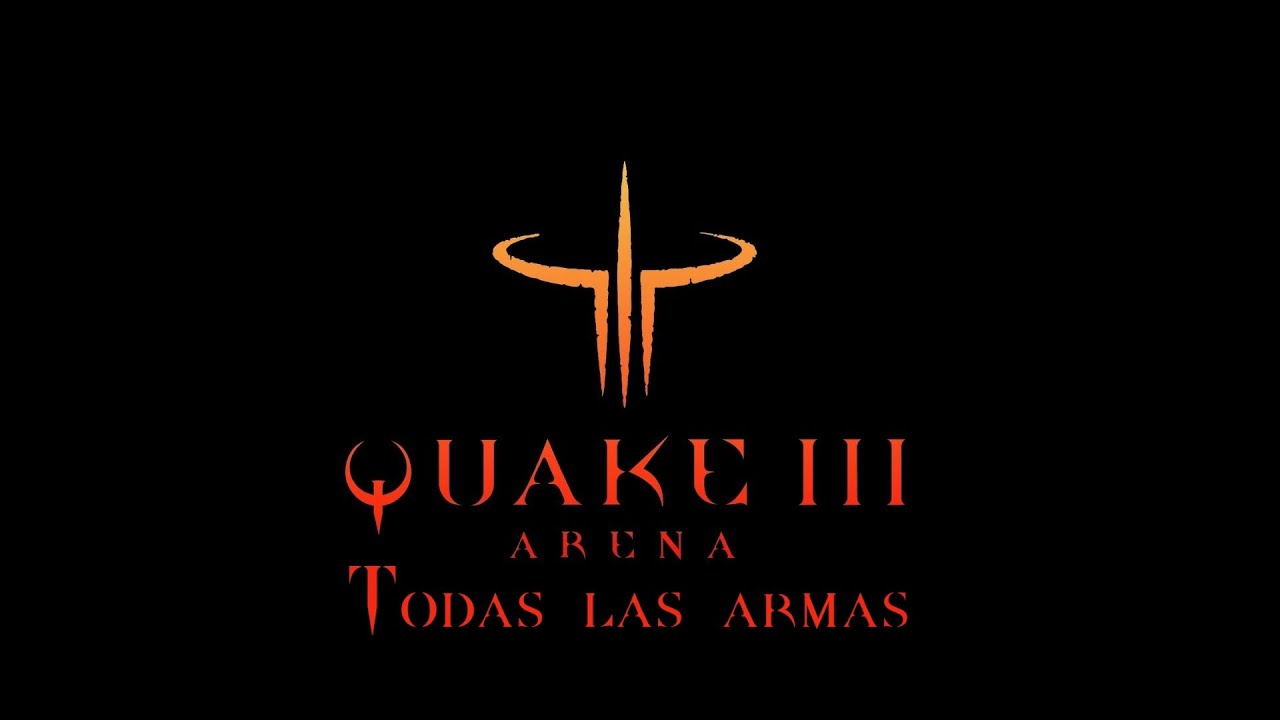 Quake 3 Arena Todas las armas | All weapons