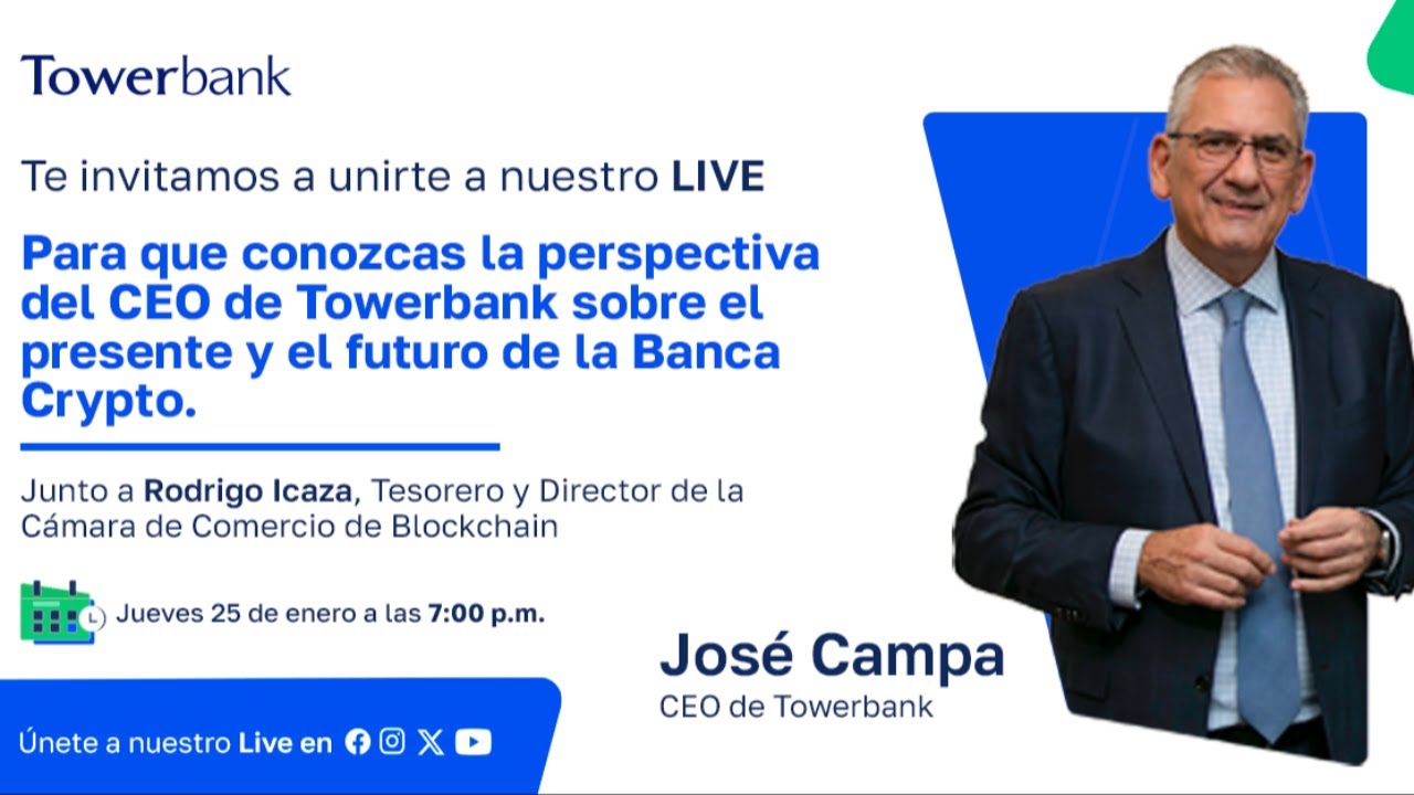 La perspectiva del CEO de Towerbank, José Campa, sobre el presente y futuro de la Banca Crypto