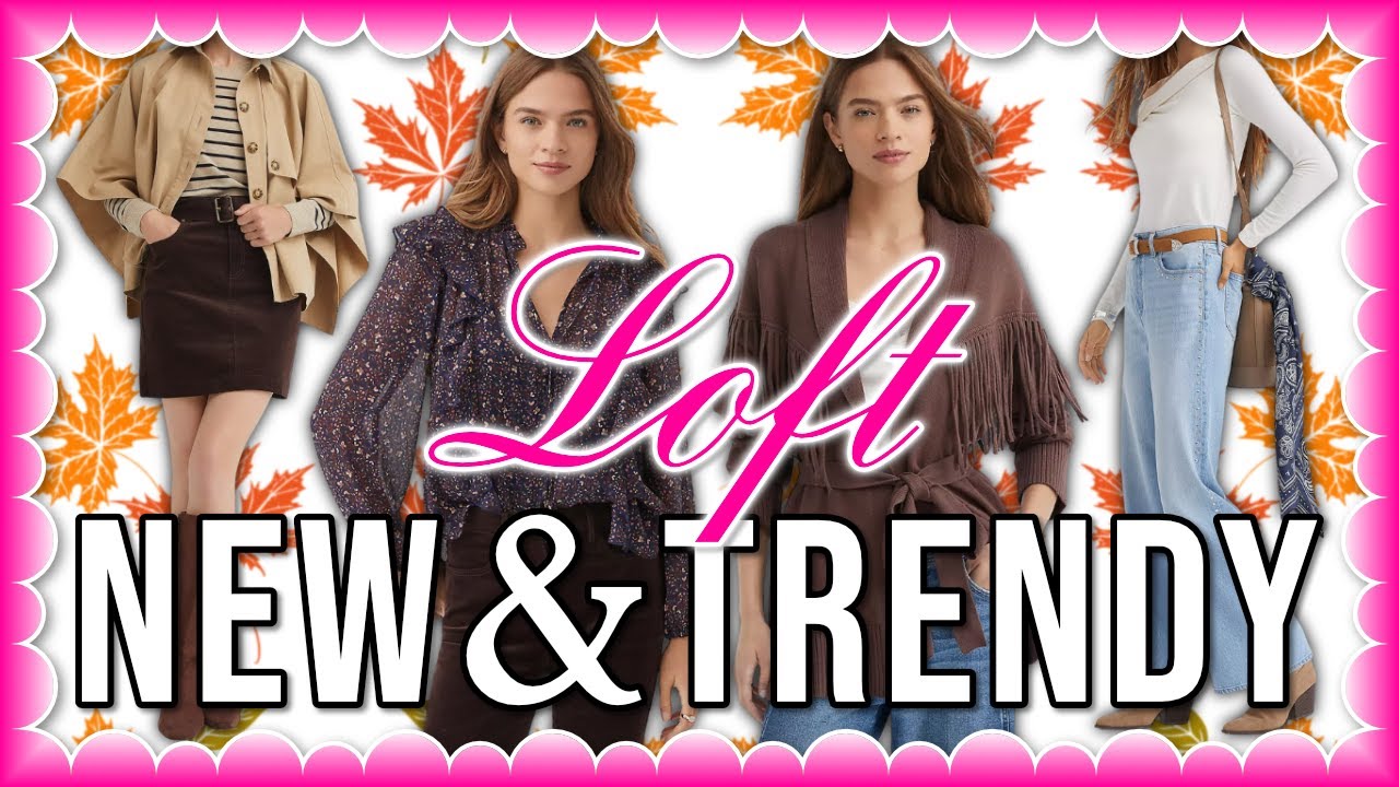 The Cutest LOFT Fall Arrivals (and Why You Need Them All)!