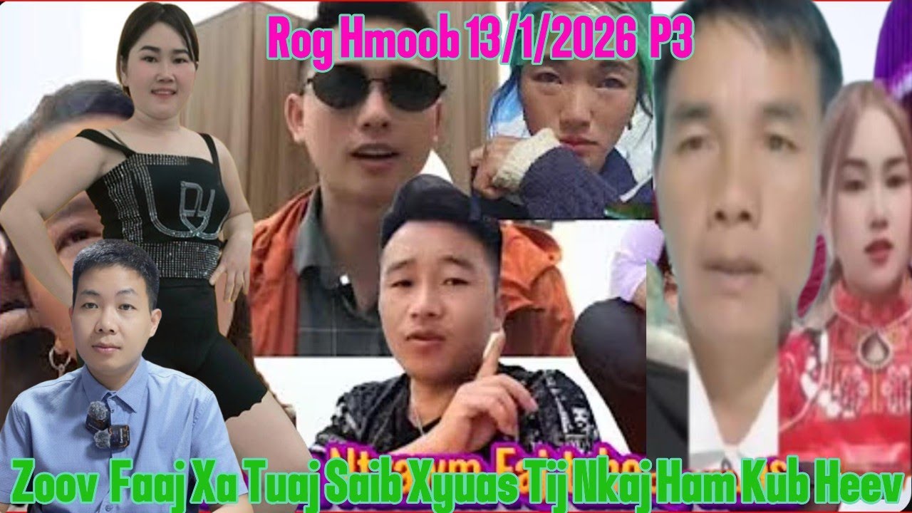 XovTshiab 13/1/2026 Part3 Nkauj Ntxawm Faaj Qhov Plaug Ntug Kis Deb Zoov Faaj Pib Xyuas Tij Nkaj Ham