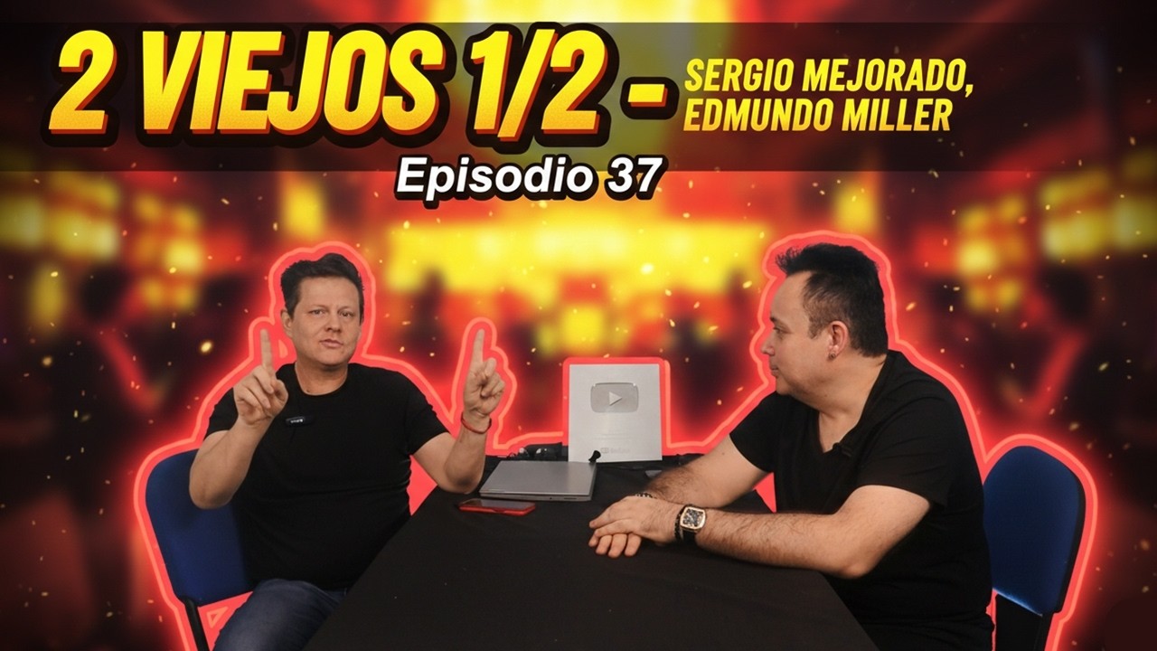 2 VIEJOS 1/2 - Episodio 37 | Edmundo Miller & Sergio Mejorado