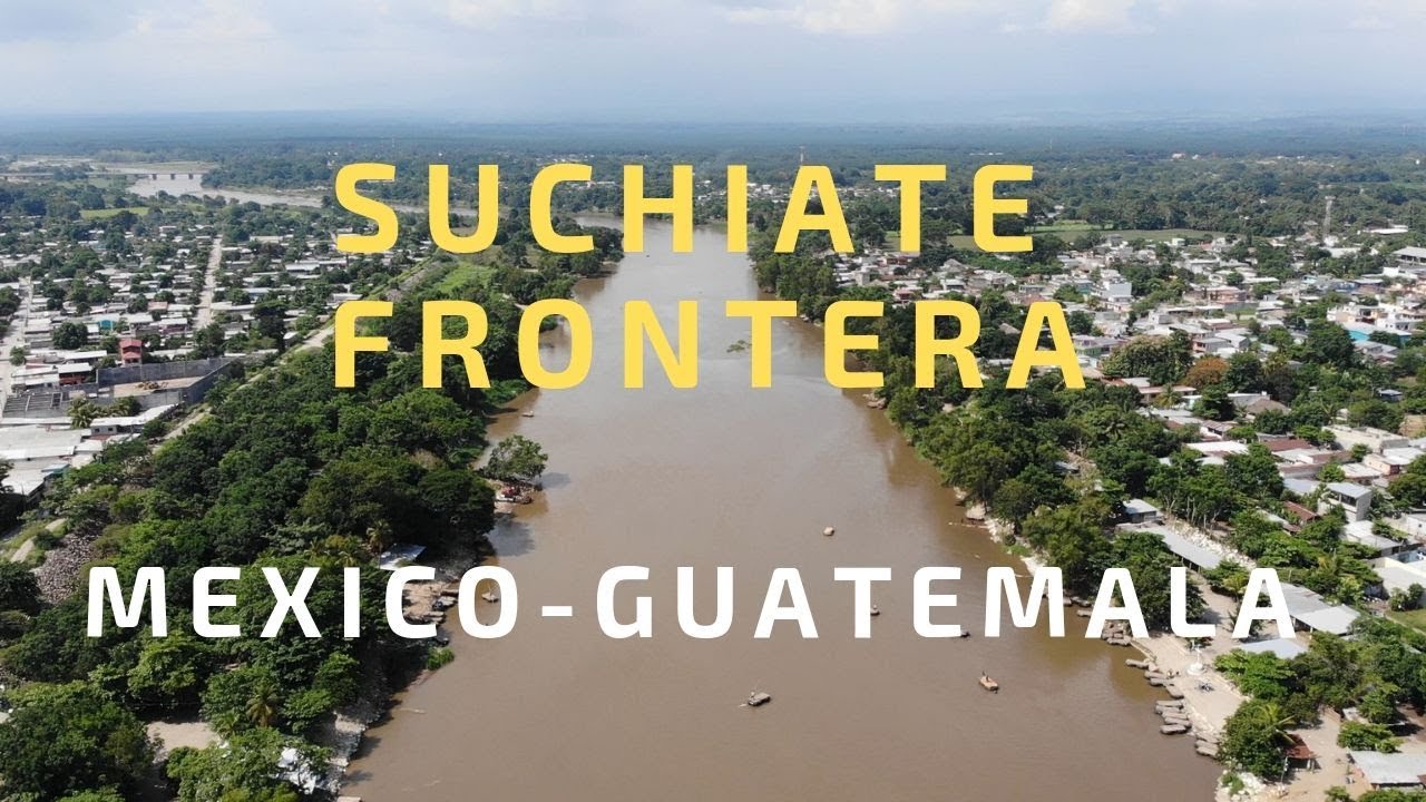 Suchiate Chiapas frontera Mexico-Guatemala.