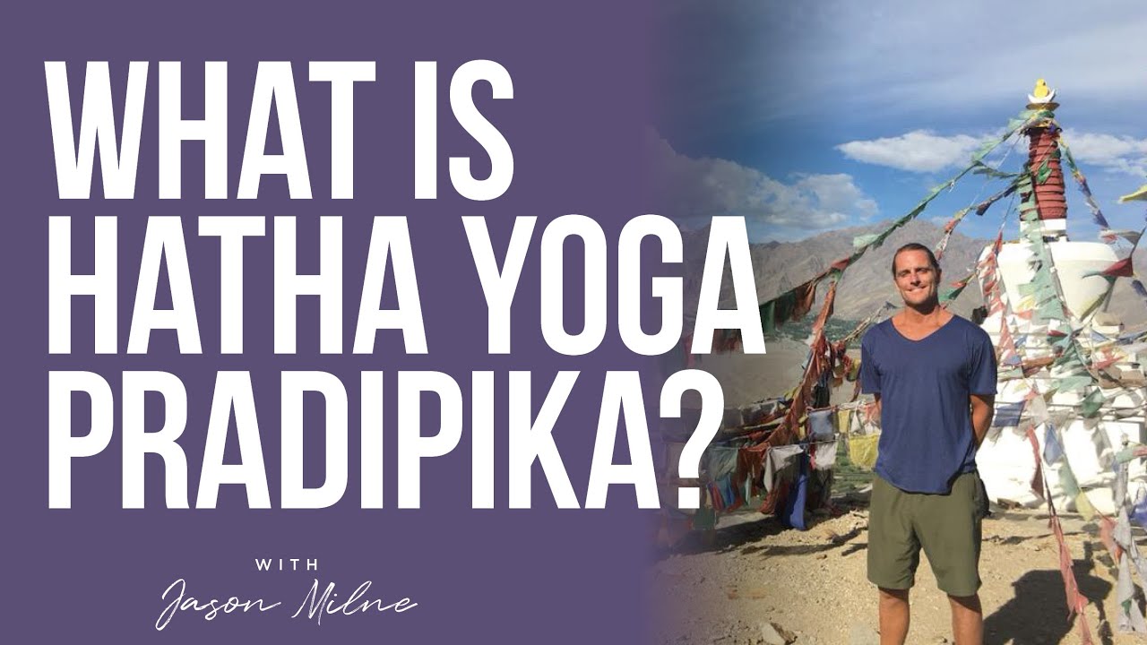 What is the Hatha Yoga Pradipika? Fundamental Text of Hatha Yoga Pradipika