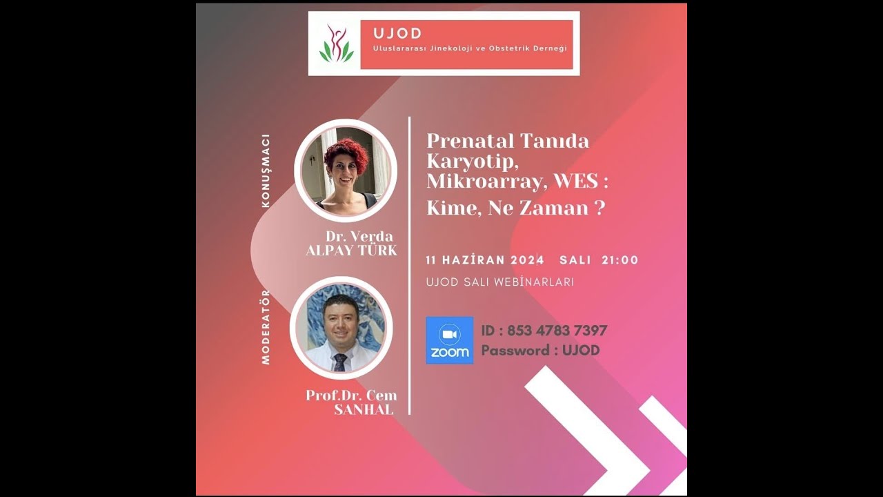 Dr. Verda Alpay Türk - Prenatal Tanıda Karyotip, Mikroarray, WES Kime Ne Zaman?