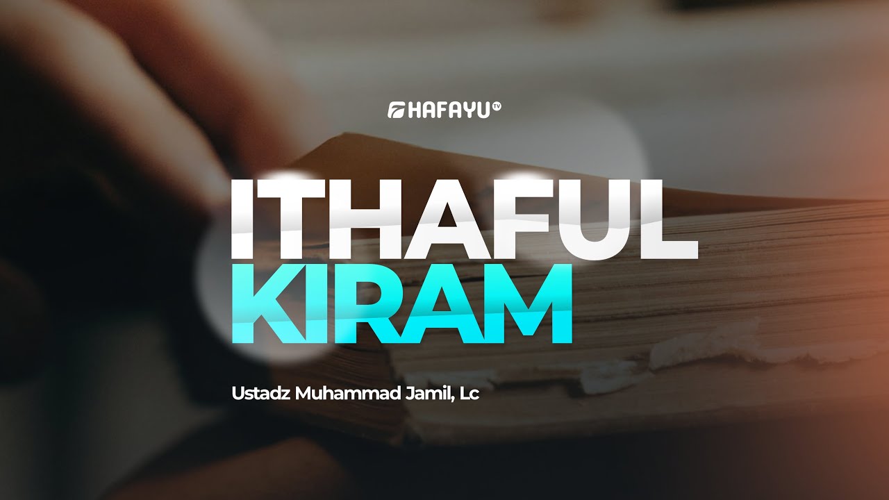 Kajian Rutin | Pertemuan 66 | Ithaful Kiram | Al-Ustadz Muhammad Jamil, Lc  حفظه الله