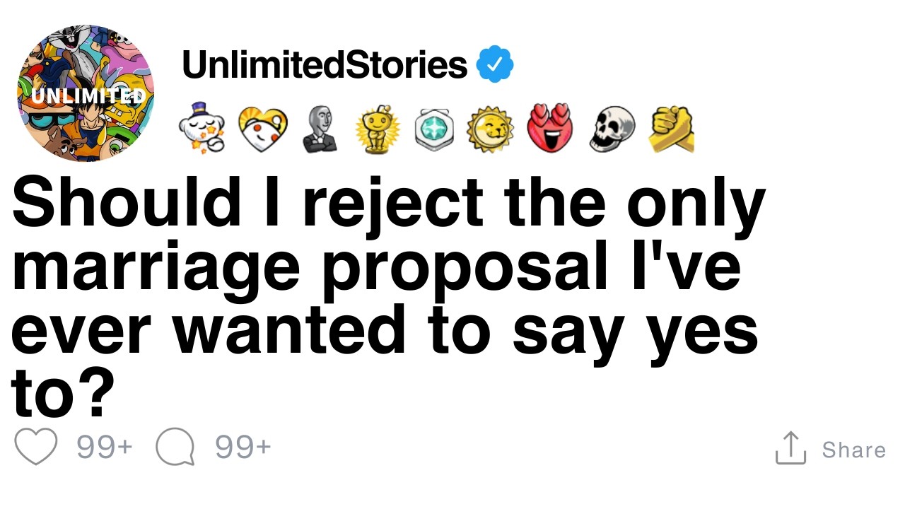 Should I reject the only marriage proposal I've ever wanted to say yes to? [FULL STORY]