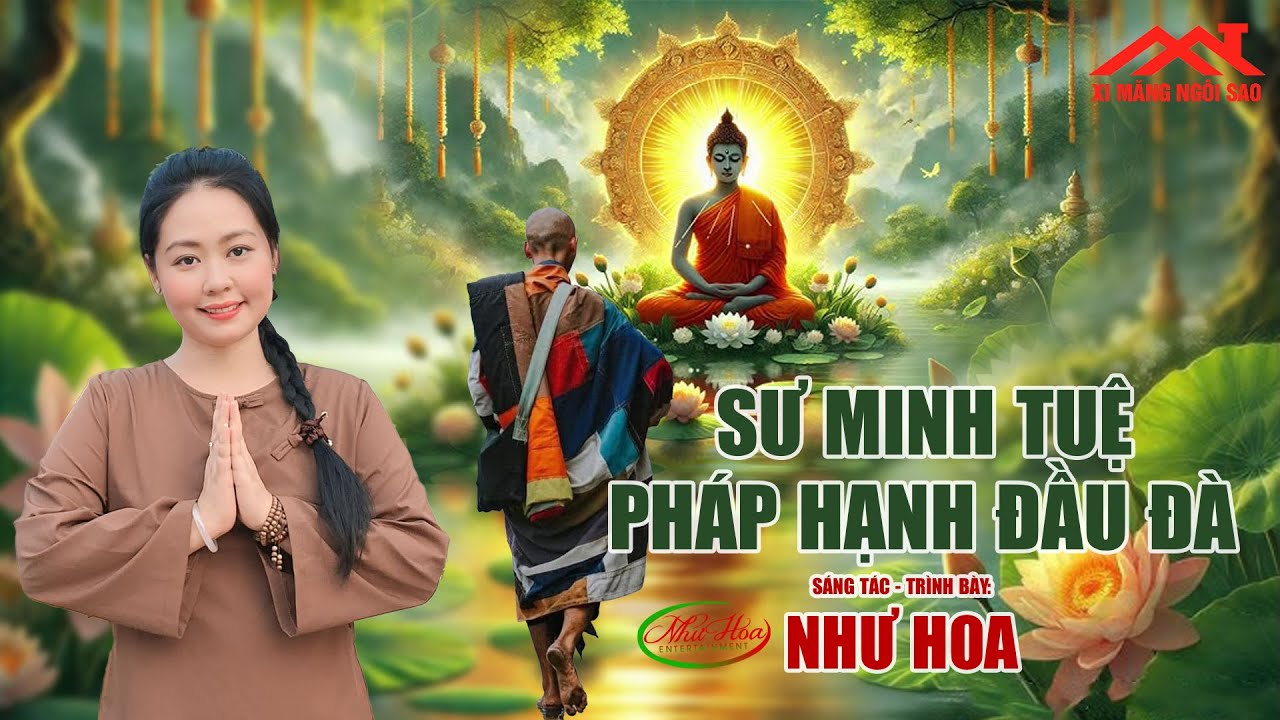 Sư Minh Tuệ Ph&aacute;p Hạnh Đầu Đ&agrave; - Như Hoa | Ca Kh&uacute;c &Yacute; Nghĩa Mới Nhất Về Sư Th&iacute;ch Minh Tuệ 2025