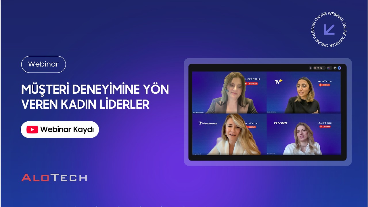 AloTech Webinar | Müşteri Deneyimine Yön Veren Kadın Liderler