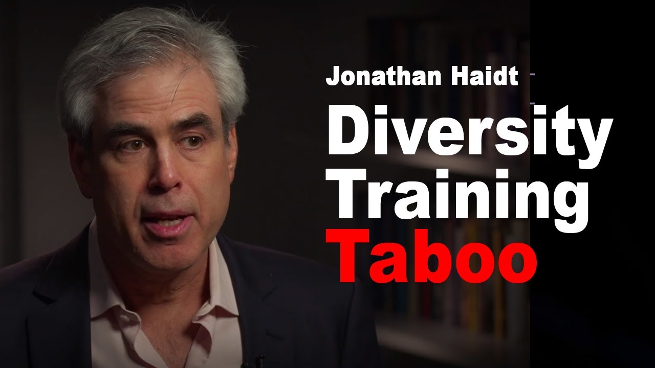 Prof. Jonathan Haidt: What is Going on with Diversity Training (DEI)?