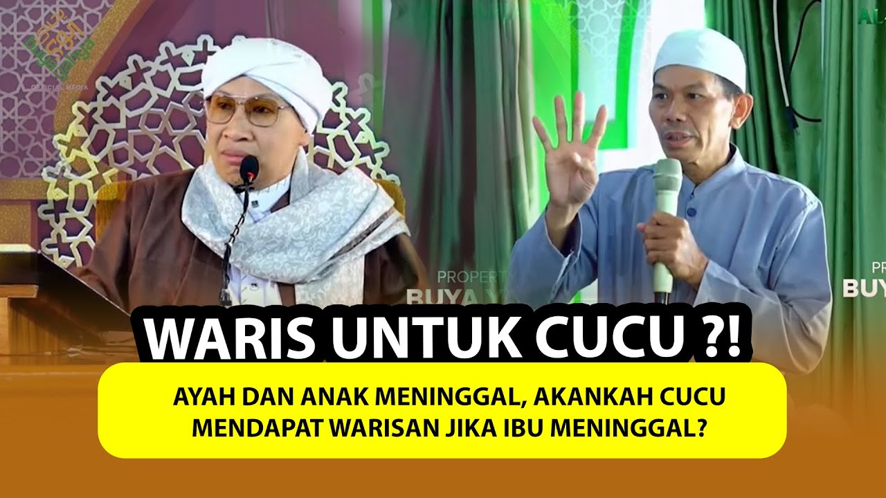 Ayah dan Anak Meninggal, Akankah Cucu Mendapat Warisan Jika Ibu Meninggal? Buya Yahya