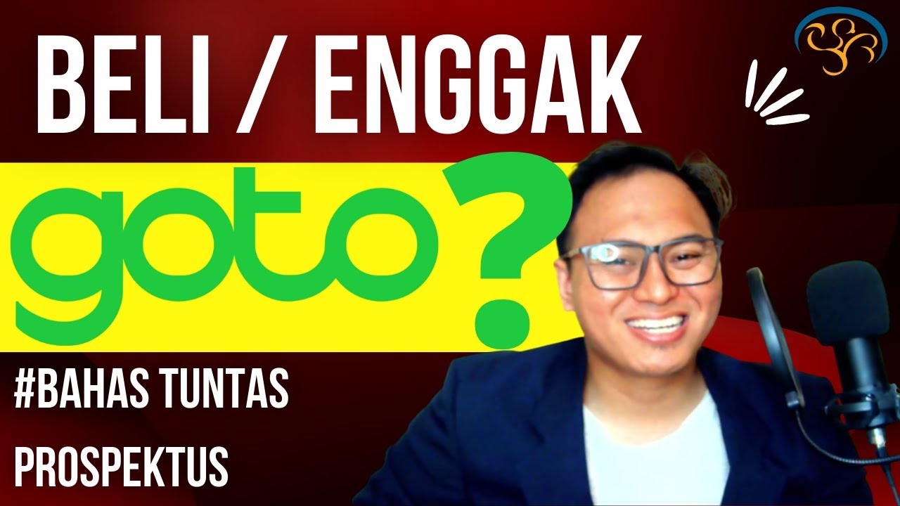 BEDAH TUNTAS PROSPEKTUS SAHAM IPO GOJEK-TOK0PEDIA (GOTO)