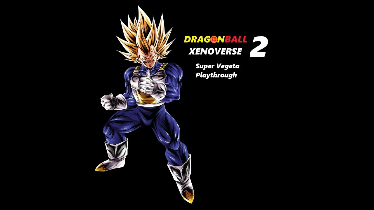 Dragonball Xenoverse 2 - Super Vegeta Playthrough (Live Stream)