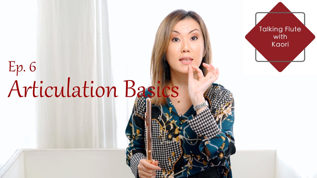 Talking Flute with Kaori Ep. 6 - Articulation Basics
