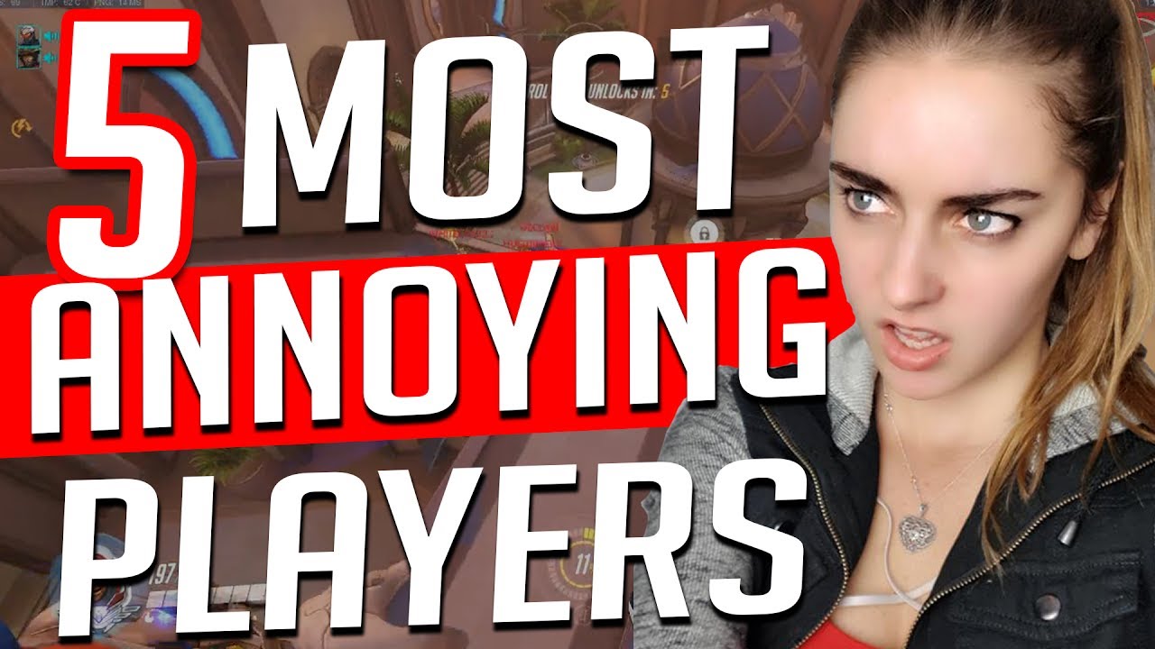 Top 5 MOST Annoying Overwatch Players! [up until now]