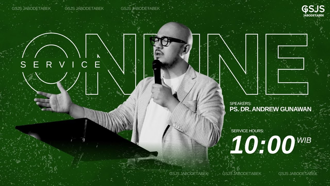 Ibadah Online GSJS Jakarta w/ Ps. dr. Andrew Gunawan S.Ked  (10.00)