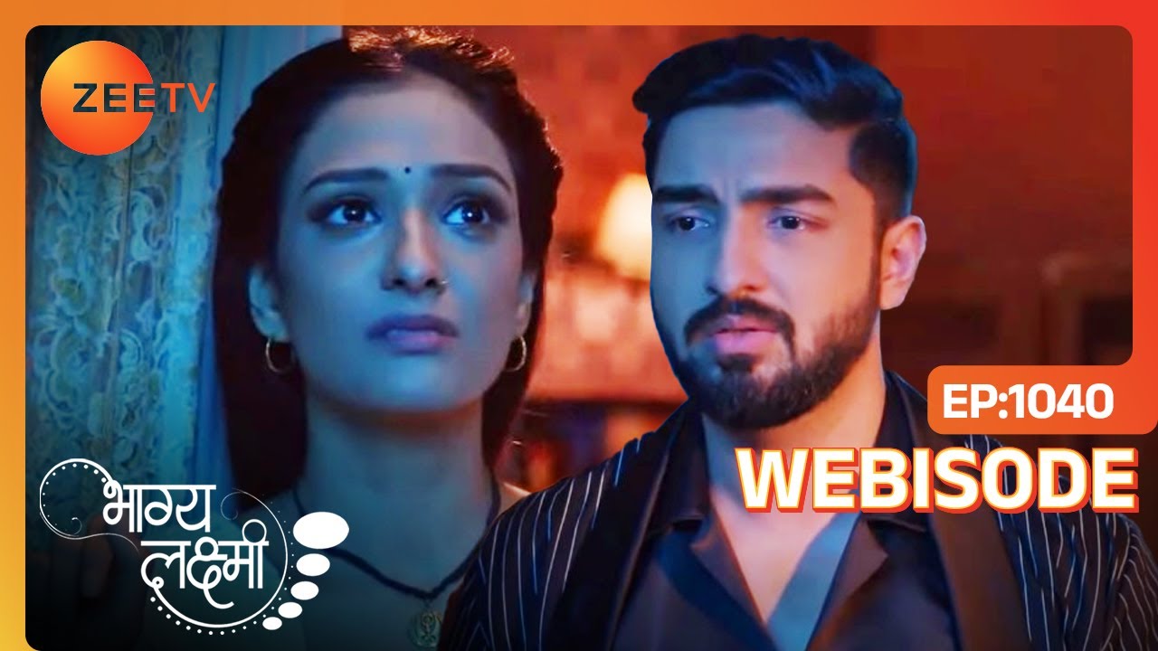 Lakshmi और Rishi क्यों छुपा रहे हैं अपने जज़्बात? | Bhagya Lakshmi | Ep - 1040 | Webisode | Zee TV