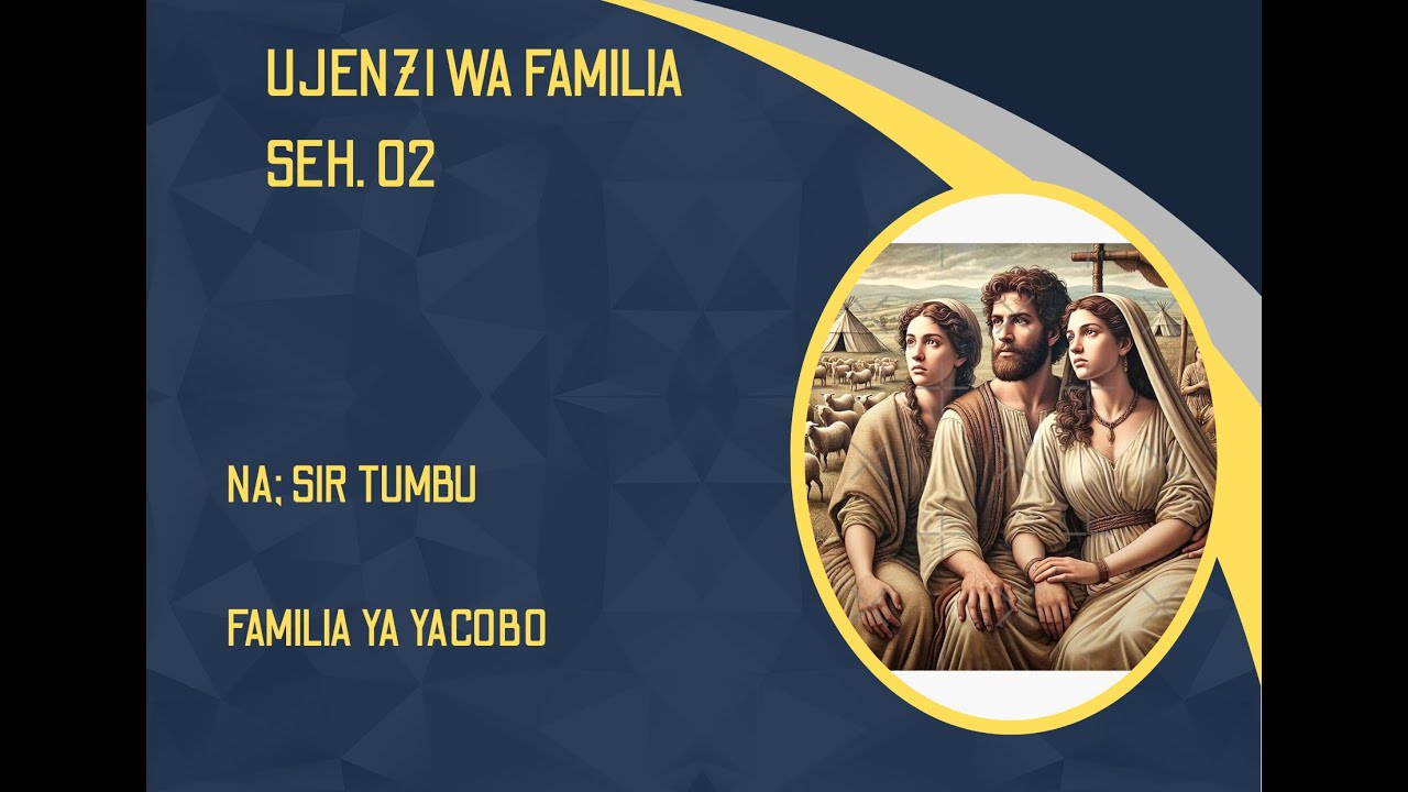 SIR TUMBU  UJENZI WA FAMILIA SEH 02