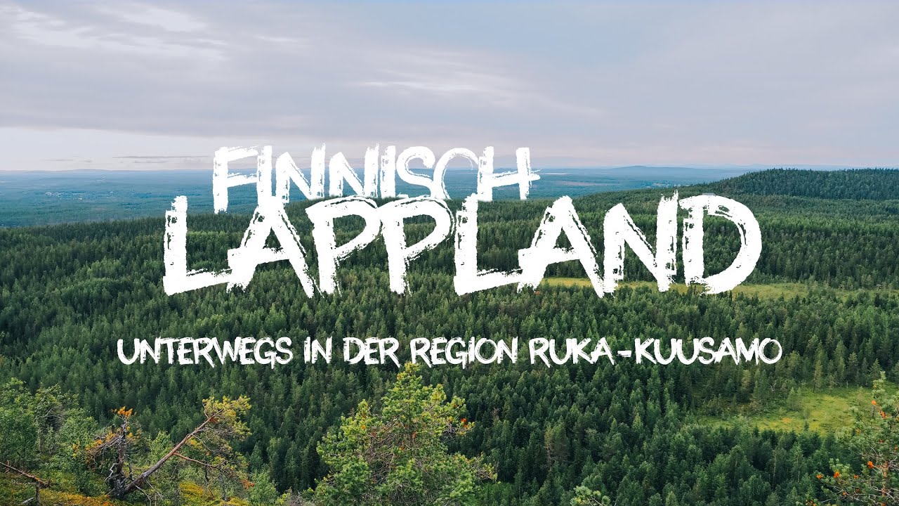 Outdoor-Abenteuer in Finnisch Lappland - Unterwegs in der Region Ruka-Kuusamo