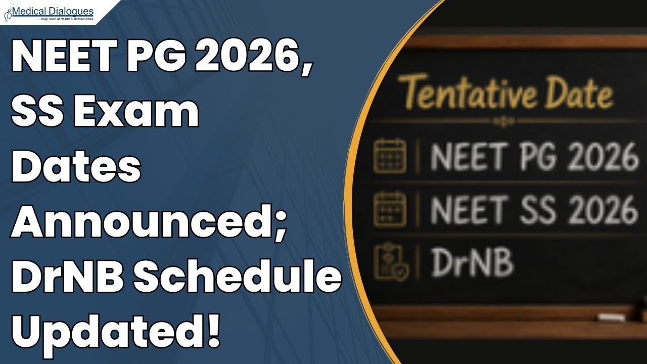NBEMS объявляет предварительные даты проведения NEET PG 2026 и NEET SS, а также пересматривает ра...