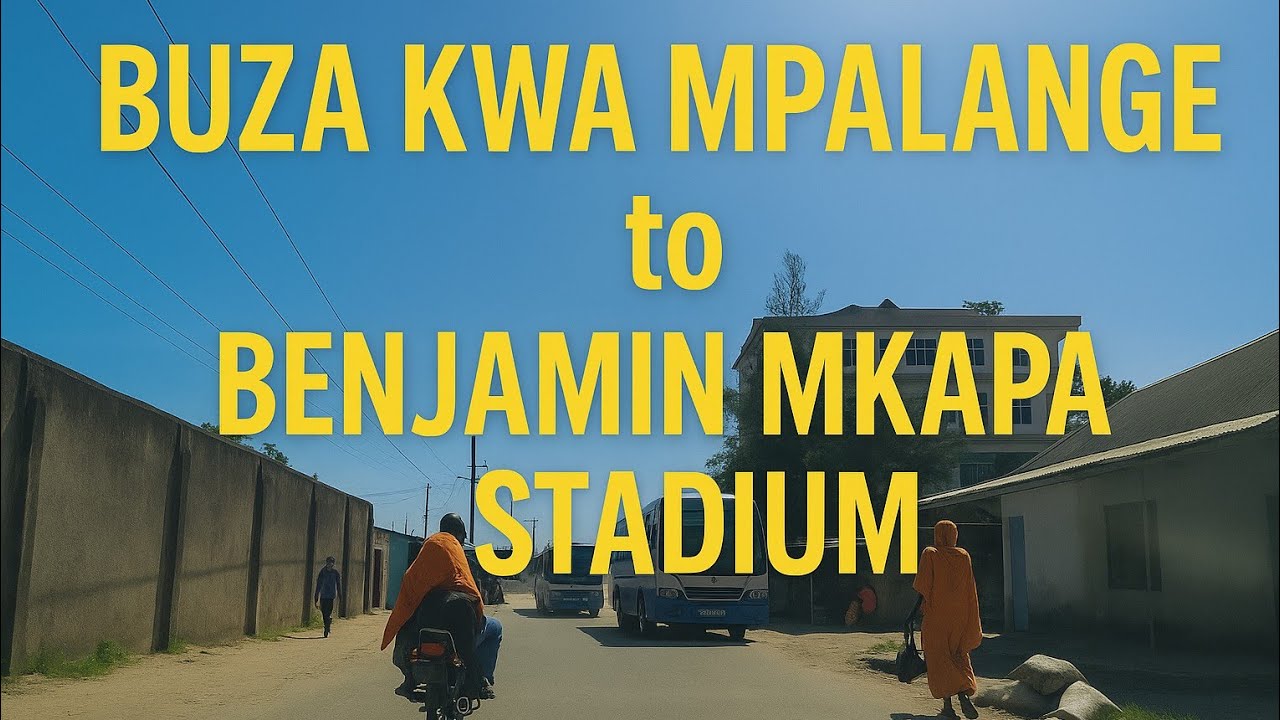 BUZA Kwa MPALANGE to Benjamin Mkapa Stadium Drive.