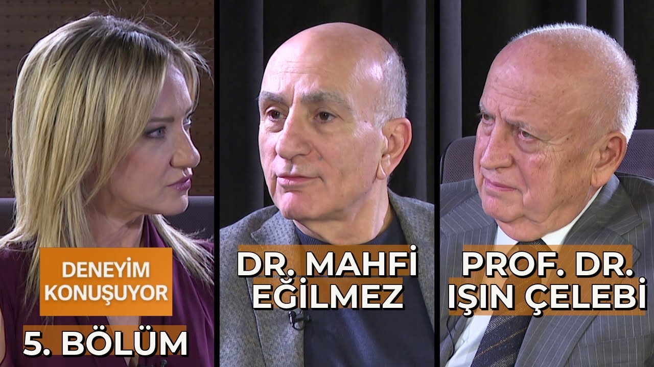 Deneyim Konuşuyor - Dr. Mahfi Eğilmez & Prof. Dr. Işın Çelebi - 5. Bölüm | 9 Şubat 2024